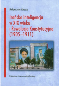 Irańska inteligencja w XIX wieku i Rewolucja Konstytucyjna 1905-1911