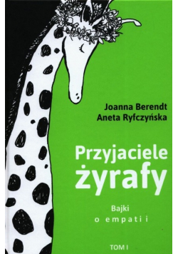Bajki o empatii  Tom 1 Przyjaciele żyrafy