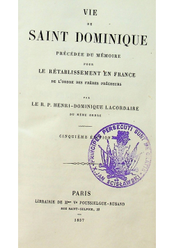 Vie de saint dominique prededee du memoire pour le retablissement en France 1857 r