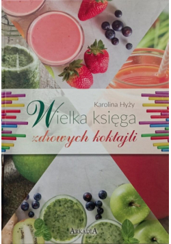 Wielka księga zdrowych koktajli