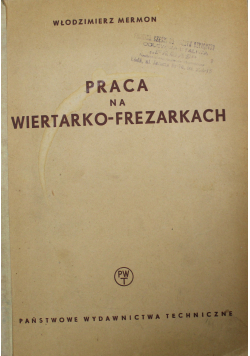 Praca na wiertarko  frezarkach
