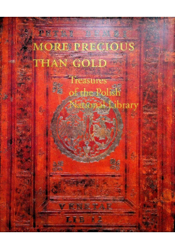 More precious than Gold Treasures of the Polish National Library