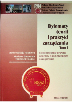 Dylematy teorii i praktyki zarządzania Tom I