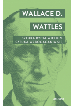 Sztuka bycia wielkim. Sztuka wzbogacania się