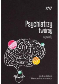Psychiatrzy twórcy - wywiady