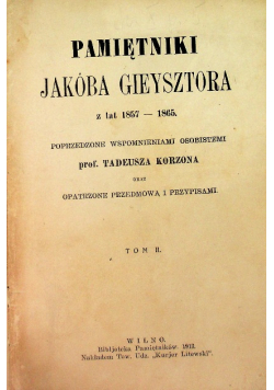 Pamiętniki Jakóba Gieysztora 1857 - 1865 Tom 2 1913 r.