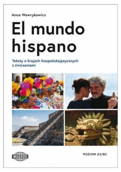 El mundo hispano. Testy o krajach hiszpańskojęzycznych z ćwiczeniami