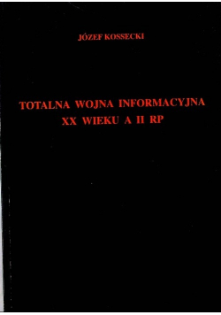 Totalna wojna informacyjna XX wieku a II RP