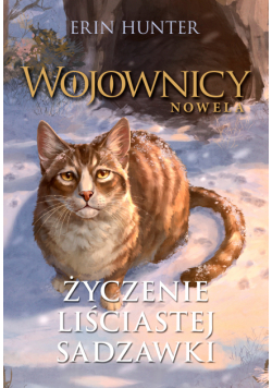 Wojownicy. Nowela (Tom 2). Życzenie Liściastej Sadzawki