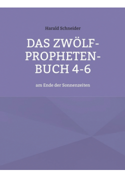 Das Zwölf-Propheten-Buch 4-6