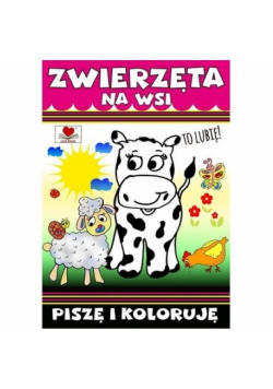 Zwierzęta na wsi. Poznaję i koloruję