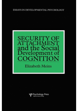 Security of Attachment and the Social Development of Cognition