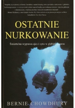 Ostatnie nurkowanie Śmiertelna wyprawa ojca i syna w głębiny oceanu