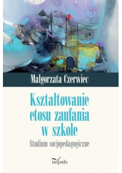 Kształtowanie etosu zaufania w szkole