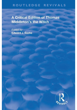 A Critical Edition of Thomas Middleton's The Witch