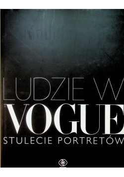 Ludzie w Vogue Stulecie portretów