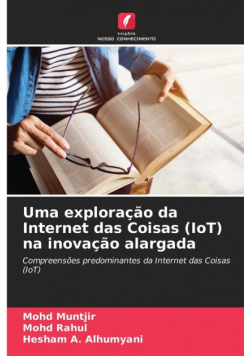 Uma exploração da Internet das Coisas (IoT) na inovação alargada