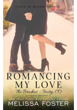 Romancing My Love (The Bradens at Trusty)