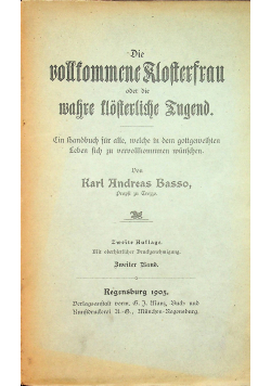 Die Vollkommene Klosterfrau oder die wahre klosterliche Jugend Zweite Auflage Zweiter Band 1905 r