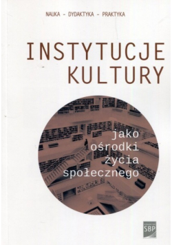 Instytucje kultury jako ośrodki życia społecznego