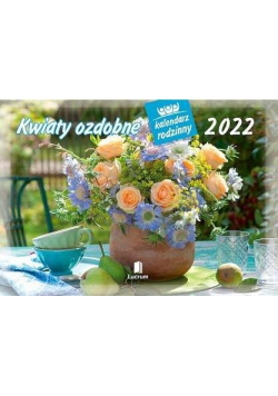 Kalendarz 2022 Rodzinny Kwiaty ozdobne WL2