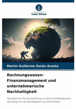 Rechnungswesen-Finanzmanagement und unternehmerische Nachhaltigkeit