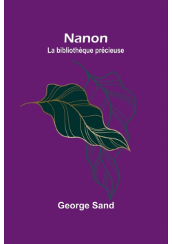 Nanon; La bibliothèque précieuse