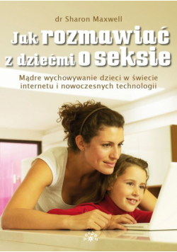 Maxwell Sharon - Jak rozmawiać z dziećmi o seksie