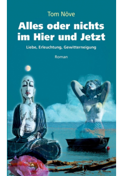 Alles oder nichts im Hier und Jetzt