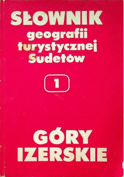 Słownik geografii turystycznej Sudetów Góry Izerskie