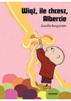 Wiąż ile chcesz Albercie
