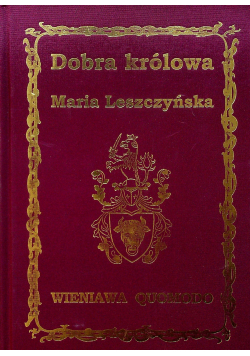Dobra Królowa Maria Leszczyńska