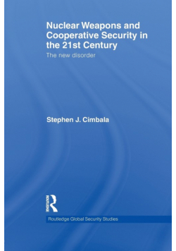 Nuclear Weapons and Cooperative Security in the 21st Century