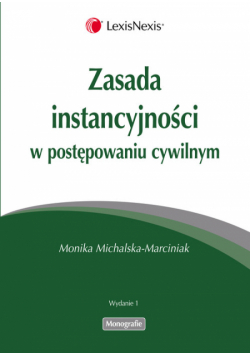 Michalska-Marciniak Monika - Zasada instancyjności w postępowaniu cywilnym