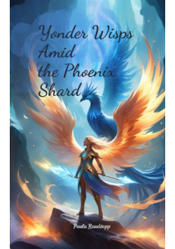 Yonder Wisps Amid the Phoenix Shard