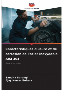 Caractéristiques d'usure et de corrosion de l'acier inoxydable AISI 304