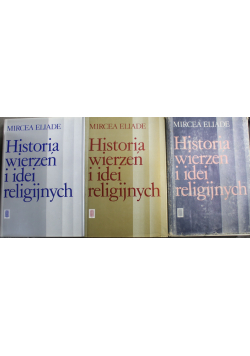 Historia wierzeń i idei religijnych Tom I do III