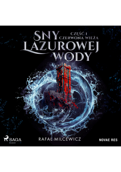 Sny lazurowej wody. Część 1. Czerwona wieża (#1)