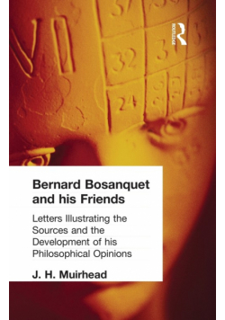Bernard Bosanquet and his Friends