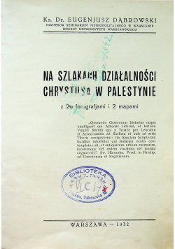 Na szlakach działalności Chrystusa w Palestynie 1932 r.