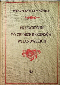 Przewodnik po zbiorze rękopisów Wilanowskich
