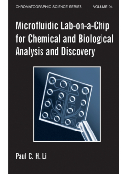 Microfluidic Lab-on-a-Chip for Chemical and Biological Analysis and Discovery