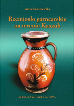 Rzemiosło garncarskie na terenie Kaszub