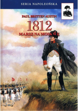 1812. Marsz na Moskwę T.1