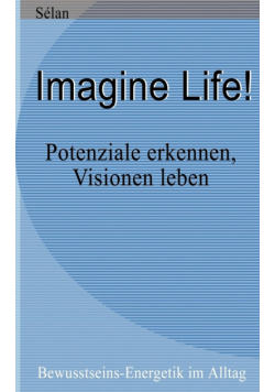 Imagine Life !