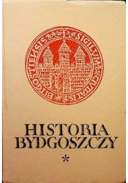 Historia Bydgoszczy Tom I