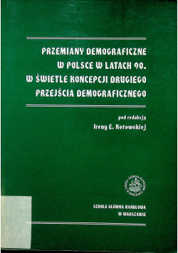 Przemiany demograficzne w Polsce w latach 90 w świetle koncepcji drugiego przejścia demograficznego