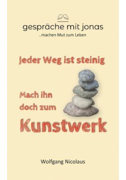 Jeder Weg ist steinig. Mach ihn doch zum Kunstwerk