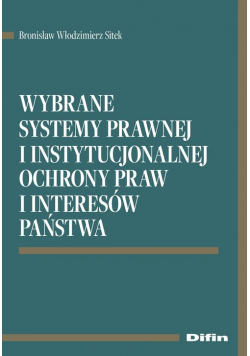 Wybrane systemy prawnej i instytucjonalnej ochrony praw i interesów państwa