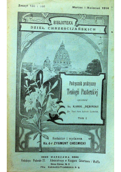 Podręcznik praktyczny Teologii Pasterskiej tom 1 1914 r.